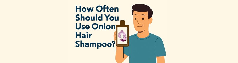 How Often Should You Use Onion Hair Shampoo?