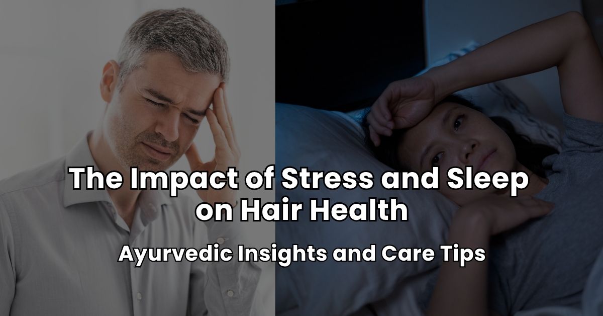 The Impact of Stress and Sleep on Hair Health